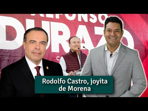 #ElComentario de Rodrigo Sotelo "Rodolfo Castro, joyita de Morena"